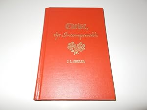 Bild des Verkufers fr Christ, the Incomparable zum Verkauf von Paradise Found Books