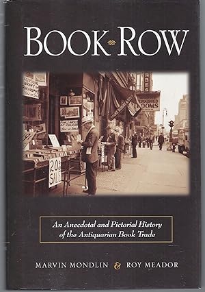 Book Row: An Anecdotal and Pictorial History of the Antiquarian Book Trade