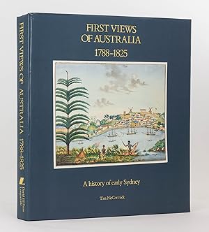 First Views of Australia, 1788-1825. A History of Early Sydney