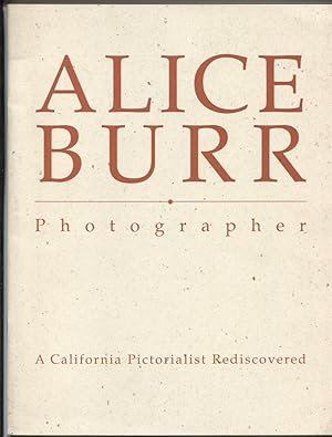 Seller image for Alice Burr: Photographer. A California Pictorialist Rediscovered for sale by The Green Arcade