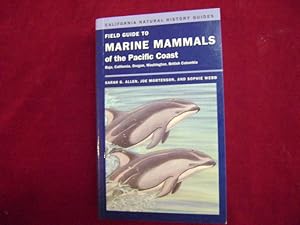 Seller image for Field Guide to Marine Mammals of the Pacific Coast. Baja, California, Oregon, Washington, British Columbia. for sale by BookMine