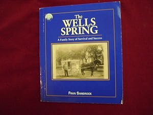 Seller image for The Wells Spring. A Family Story of Survival and Success. for sale by BookMine