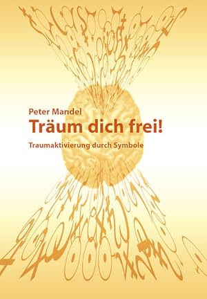Bild des Verkufers fr Trum dich frei! : Traumaktivierung durch Symbole. zum Verkauf von Antiquariat Mander Quell