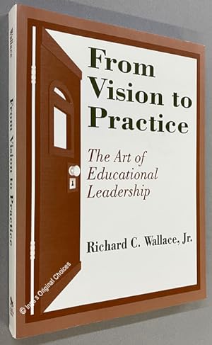 Seller image for From Vision to Practice: The Art of Educational Leadership for sale by Inga's Original Choices