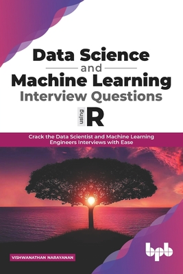 Seller image for Data Science and Machine Learning Interview Questions Using R: Crack the Data Scientist and Machine Learning Engineers Interviews with Ease (English E (Paperback or Softback) for sale by BargainBookStores