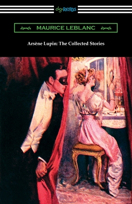 Bild des Verkufers fr Arsene Lupin: The Collected Stories (Paperback or Softback) zum Verkauf von BargainBookStores