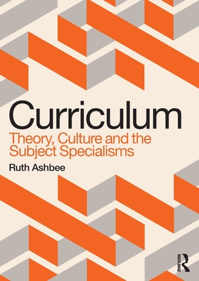 Imagen del vendedor de Curriculum: Theory, Culture and the Subject Specialisms (Paperback or Softback) a la venta por BargainBookStores