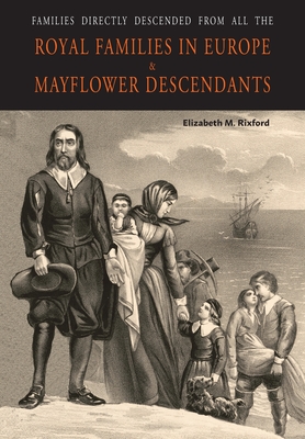 Seller image for Families Directly Descended from All the Royal Families in Europe (495 to 1932) & Mayflower Descendants (Paperback or Softback) for sale by BargainBookStores