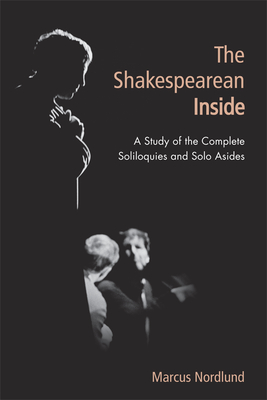 Immagine del venditore per The Shakespearean Inside: A Study of the Complete Soliloquies and Solo Asides (Paperback or Softback) venduto da BargainBookStores