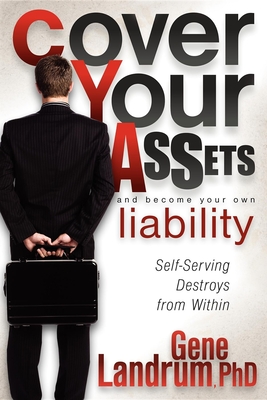 Bild des Verkufers fr Cover Your Assets and Become Your Own Liability: Self-Serving Destroys from Within (Paperback or Softback) zum Verkauf von BargainBookStores