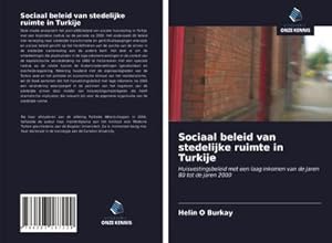 Imagen del vendedor de Sociaal beleid van stedelijke ruimte in Turkije : Huisvestingsbeleid met een laag inkomen van de jaren 80 tot de jaren 2000 a la venta por AHA-BUCH GmbH