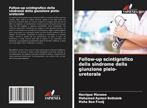 Bild des Verkufers fr Follow-up scintigrafico della sindrome della giunzione pielo-ureterale zum Verkauf von AHA-BUCH GmbH