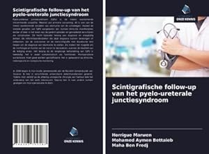 Bild des Verkufers fr Scintigrafische follow-up van het pyelo-ureterale junctiesyndroom zum Verkauf von AHA-BUCH GmbH