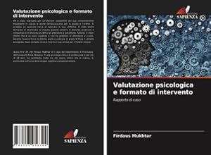 Image du vendeur pour Valutazione psicologica e formato di intervento : Rapporto di caso mis en vente par AHA-BUCH GmbH