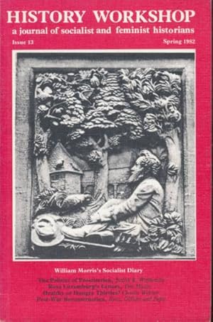 Immagine del venditore per History Workshop. A Journal of Socialist and Feminist Historians. No 13. Spring 1982 venduto da Barter Books Ltd