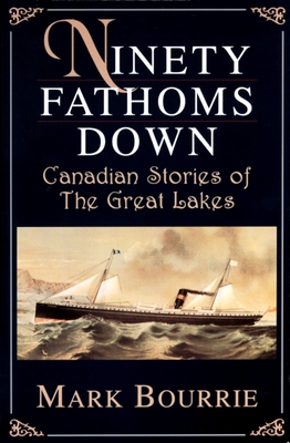 Imagen del vendedor de Ninety Fathoms Down: Canadian Stories of the Great Lakes (Paperback or Softback) a la venta por BargainBookStores