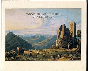 Annweiler und der Trifels in der Literatur : Eine pfälzische Stadt und eine Burg im Spiegel von S...