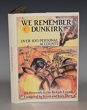 Seller image for We Remember Dunkirk. Over 100 personal accounts. All proceeds to the British Legion. for sale by PROCTOR / THE ANTIQUE MAP & BOOKSHOP