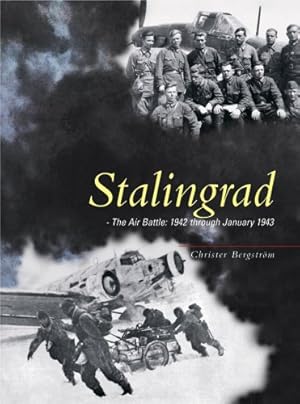 Bild des Verkufers fr Stalingrad. The Air Battle: 1942 through January 1943. zum Verkauf von PlanetderBuecher