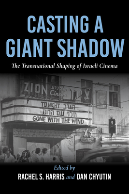 Image du vendeur pour Casting a Giant Shadow: The Transnational Shaping of Israeli Cinema (Paperback or Softback) mis en vente par BargainBookStores