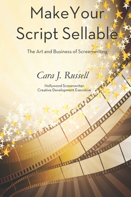 Seller image for Make Your Script Sellable: The Art and Business of Screenwriting (Paperback or Softback) for sale by BargainBookStores