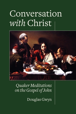 Seller image for Conversation with Christ: Quaker Meditations on the Gospel of John (Paperback or Softback) for sale by BargainBookStores