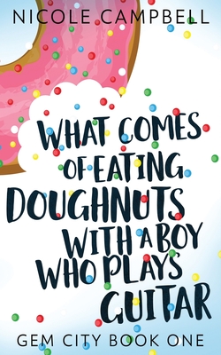 Imagen del vendedor de What Comes of Eating Doughnuts With a Boy Who Plays Guitar (Paperback or Softback) a la venta por BargainBookStores