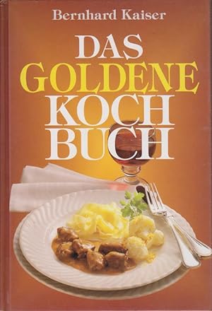 Das goldene Kochbuch. Kochbuch mit über 1800 Rezepten, Tips, Anleitungen und 48 ganzseitigen Farb...