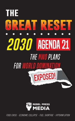 Immagine del venditore per The Great Reset 2030 - Agenda 21 - The NWO plans for World Domination Exposed! Food Crisis - Economic Collapse - Fuel Shortage - Hyperinflation (Paperback or Softback) venduto da BargainBookStores