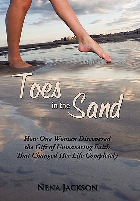 Imagen del vendedor de Toes in the Sand: How One Woman Discovered the Gift of Unwavering Faith That Changed Her Life Completely (Paperback or Softback) a la venta por BargainBookStores