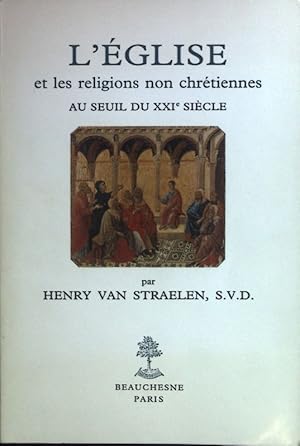 Bild des Verkufers fr L'glise et les religions non chrtiennes au seuil du XXIe sicle. Etude historique et thologique. zum Verkauf von books4less (Versandantiquariat Petra Gros GmbH & Co. KG)