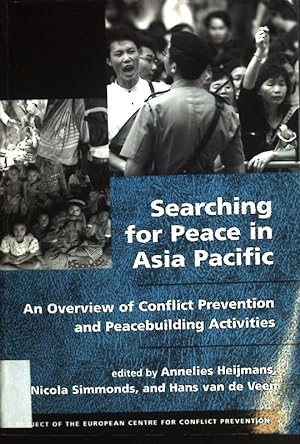 Bild des Verkufers fr Searching for Peace in Asia Pacific: An Overview of Conflict Prevention and Peacebuilding Activities zum Verkauf von books4less (Versandantiquariat Petra Gros GmbH & Co. KG)