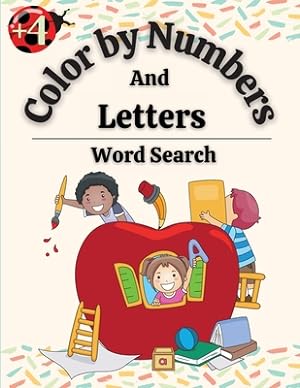 Seller image for Color by Numbers And Letters, Word Search: Flowers with Animals in the Wild For Kids, An Adult Coloring Book with Fun, Easy, and Relaxing Coloring Pag (Paperback or Softback) for sale by BargainBookStores