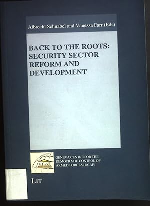 Seller image for Back to the roots: Security sector reform and development. for sale by books4less (Versandantiquariat Petra Gros GmbH & Co. KG)