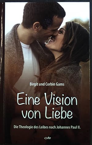 Bild des Verkufers fr Eine Vision von Liebe. zum Verkauf von books4less (Versandantiquariat Petra Gros GmbH & Co. KG)