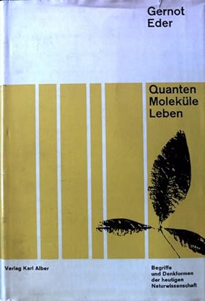 Seller image for Quanten, Molekle, Leben. Begriffe und Denkformen der heutigen Naturwissenschaft. for sale by books4less (Versandantiquariat Petra Gros GmbH & Co. KG)