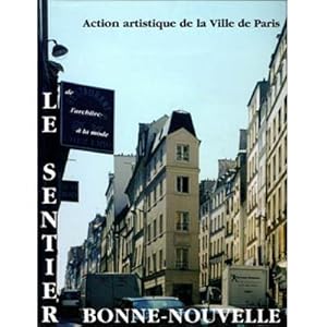 Imagen del vendedor de LE SENTIER BONNE-NOUVELLE. De l'architecture  la mode, " Paris et son Patrimoine " a la venta por Librairie Couleur du Temps