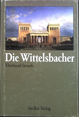 Bild des Verkufers fr Die Wittelsbacher. zum Verkauf von books4less (Versandantiquariat Petra Gros GmbH & Co. KG)