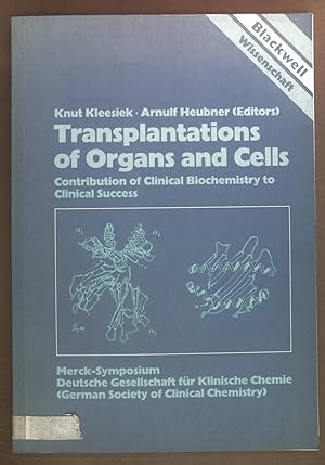 Seller image for Transplantations of organs and cells : contributions of clinical biochemistry to clinic success. for sale by books4less (Versandantiquariat Petra Gros GmbH & Co. KG)