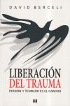 Imagen del vendedor de Liberacin del trauma, perdn y temblor es el camino a la venta por Agapea Libros