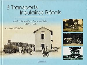 Image du vendeur pour Les Transports Insulaires Retais. De la charrette  l'automobile. 1840-1075. mis en vente par Eratoclio