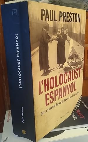 L'HOLOCAUST ESPANYOL Odi i extermini durant la Guerra Civil i després