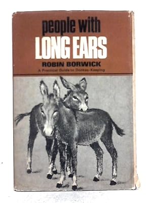 Seller image for People with Long Ears: A Practical Guide to Donkey-Keeping for sale by World of Rare Books