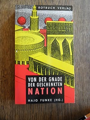 Seller image for Von der Gnade der geschenkten Nation. Zur politischen Moral der Bonner Republik. for sale by Antiquariat Floeder