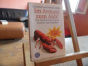 Seller image for im Armani zum Aldi! Das Sparbuch fr Lebensknstler und Genieer. for sale by Antiquariat Floeder