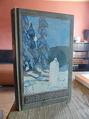 Das Buschgespenst. Erzählung von Karl May. Bearbeitet von Dr. E. A. Schmid und Otto Eicke. 21. bi...