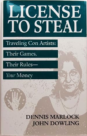 Bild des Verkufers fr License to Steal. Traveling Con Artists: Their Games, Their Rules-Your Money. zum Verkauf von Entelechy Books