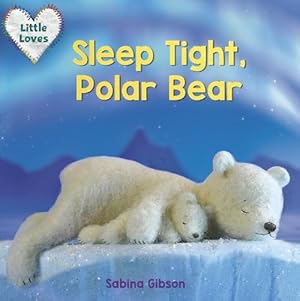 Bild des Verkufers fr Sleep Tight, Polar Bear (Board Book) zum Verkauf von Grand Eagle Retail