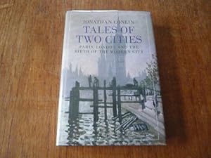 Tales of Two Cities: Paris, London and the Birth of the Modern City (INCLUDES SIGNED POSTCARD)