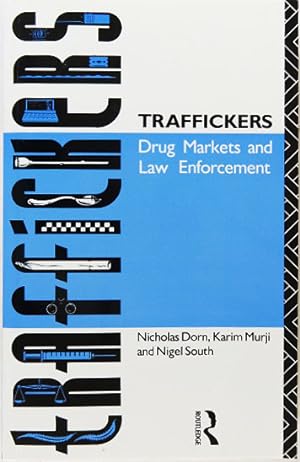Bild des Verkufers fr TRAFFICKERS. Drug Markets and Law Enforcement. zum Verkauf von Entelechy Books